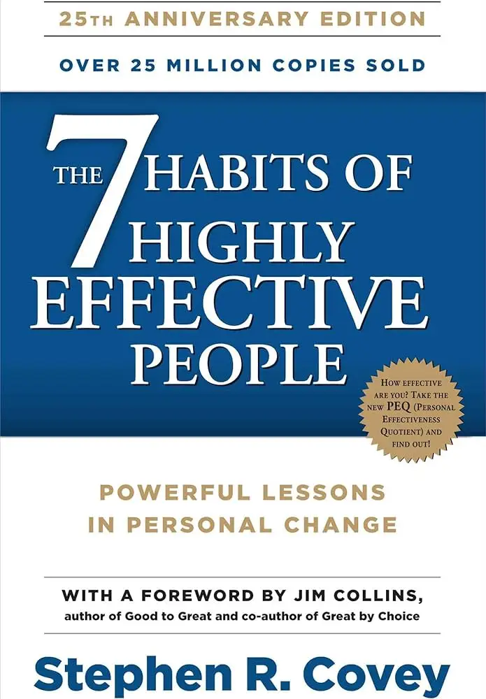 The 7 Habits of Highly Effective People by Stephen R. Covey