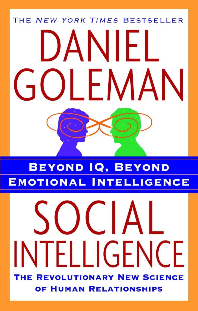 Social Intelligence: The New Science of Human Relationships Paperback – July 31, 2007