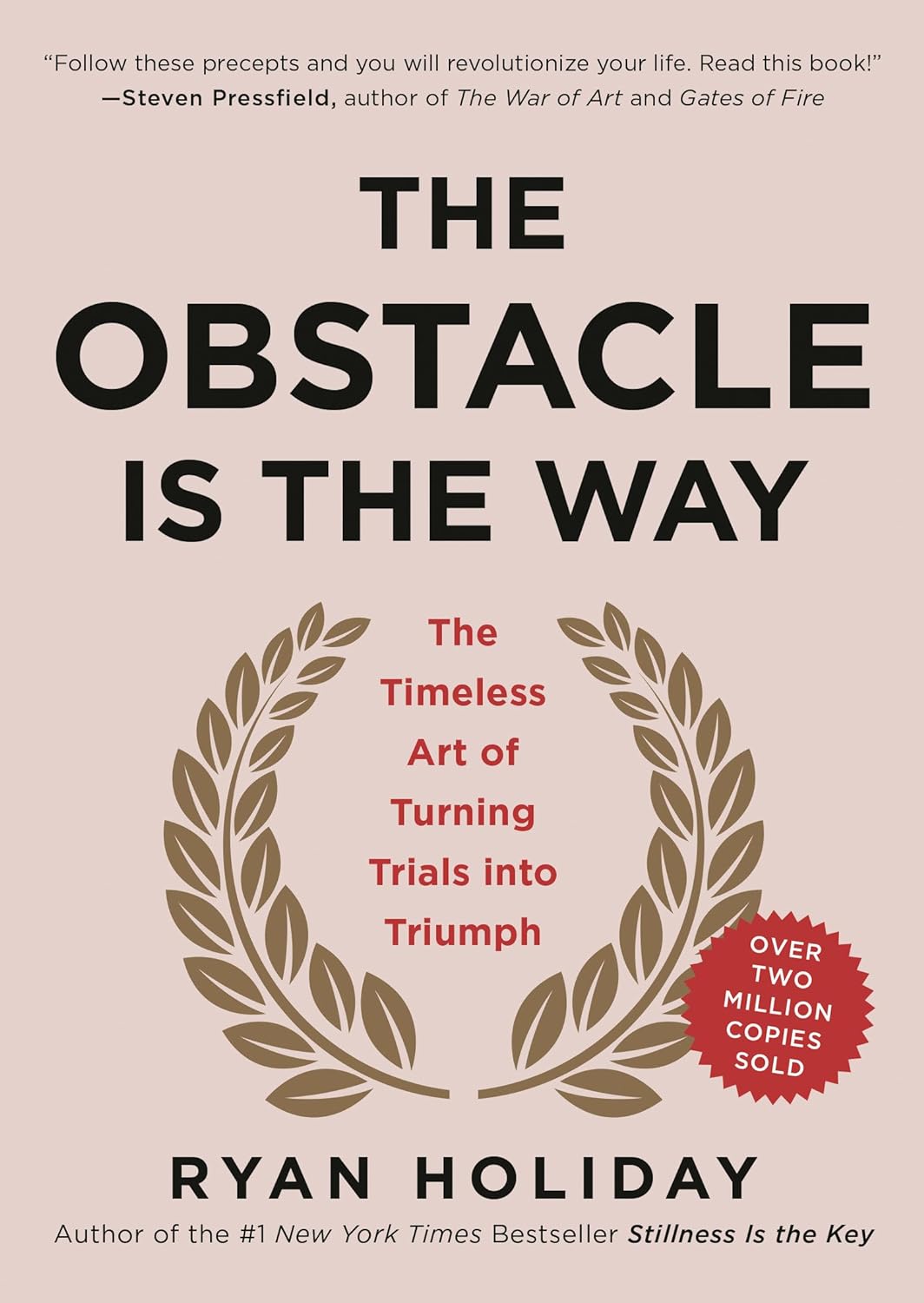 The Obstacle Is the Way: The Timeless Art of Turning Trials into Triumph Hardcover – May 1, 2014